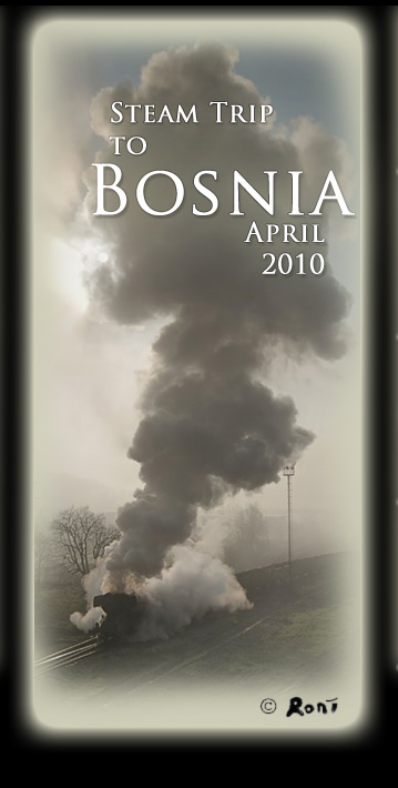 Steam Trip to Bosnia - April 2010